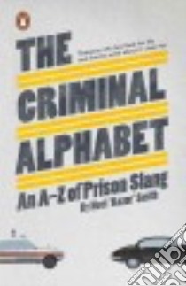 The Criminal Alphabet libro in lingua di Smith Noel