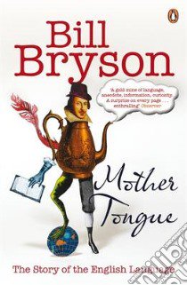 Mother Tongue libro in lingua di Bill Bryson