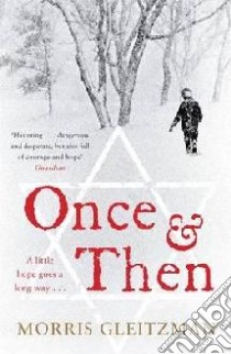 Once and Then libro in lingua di Morris Gleitzman