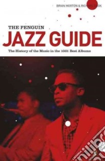 The Penguin Jazz Guide libro in lingua di Morton Brian, Cook Richard
