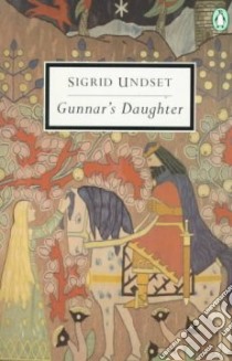 Gunnar's Daughter libro in lingua di Undset Sigrid, Chater Arthur G. (TRN)