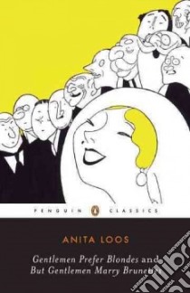 Gentlemen Prefer Blondes and but Gentlemen Marry Brunettes libro in lingua di Loos Anita