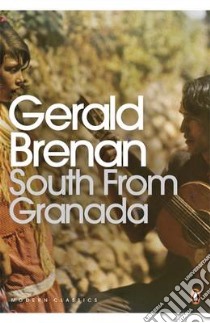 South From Granada libro in lingua di Gerald Brenan