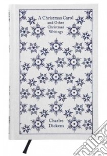 A Christmas Carol and Other Christmas Writings libro in lingua di Dickens Charles, Slater Michael (INT)