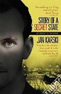 Story of a Secret State: My Report to the World libro in lingua di Jan Karski