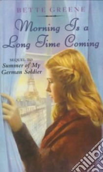 Morning Is a Long Time Coming libro in lingua di Greene Bette