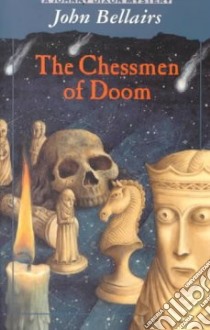 The Chessmen of Doom libro in lingua di Bellairs John