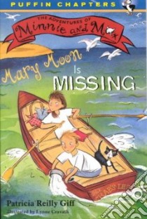 Mary Moon Is Missing libro in lingua di Giff Patricia Reilly, Cravath Lynne Woodcock (ILT)