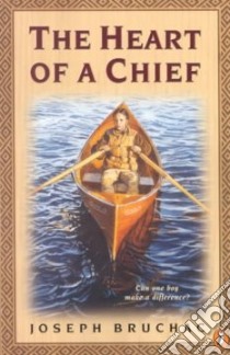 The Heart of a Chief libro in lingua di Bruchac Joseph