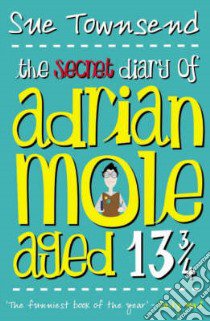 Secret Diary of Adrian Mole Aged Thirteen and Three Quarters libro in lingua di Sue Townsend
