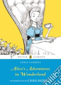 Alice's Adventures in Wonderland libro in lingua di Carroll Lewis, Riddell Chris (INT), Tenniel John (ILT)