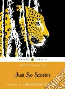 Just So Stories libro in lingua di Kipling Rudyard, Stroud Jonathan (INT)
