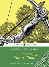 The Adventures of Robin Hood libro in lingua di Green Roger Lancelyn, Boyne John (INT)