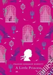 A Little Princess libro in lingua di Burnett Frances Hodgson, Mah Adeline Yen (INT), Gill Margery (ILT)