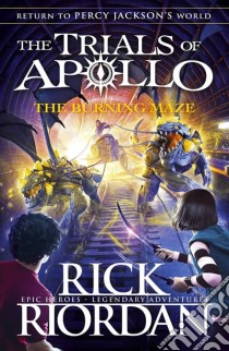Burning Maze (The Trials of Apollo Book 3) libro in lingua di Rick Riordan