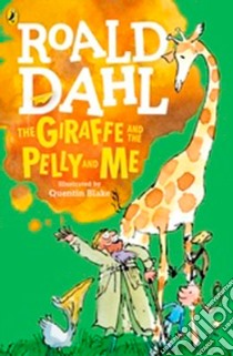 Giraffe and the Pelly and Me libro in lingua di Roald Dahl