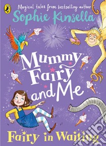 Mummy Fairy and Me: Fairy in Waiting libro in lingua di Sophie Kinsella