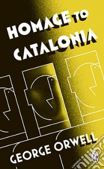 Homage to Catalonia libro in lingua di George Orwell