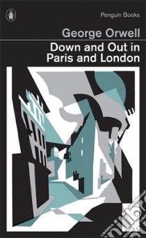 Down and Out in Paris and London libro in lingua di George Orwell