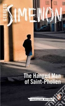 The Hanged Man of Saint-Pholien libro in lingua di Simenon Georges, Coverdale Linda (TRN)