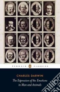 The Expression of the Emotions in Man and Animals libro in lingua di Darwin Charles, Cain Joe (EDT), Messenger Sharon (EDT)