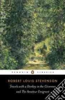 Travels With Donkey In The Cevennes And The Amateur Emigrant libro in lingua di Stevenson Robert Louis, Maclachlan Christopher (EDT)