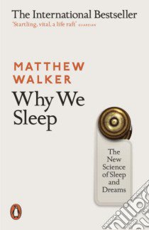 Why We Sleep libro in lingua di Matthew Walker