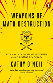Weapons of Math Destruction libro in lingua di Cathy O'Neil