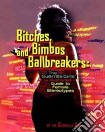 Bitches, Bimbos, and Ballbreakers libro in lingua di Not Available (NA)