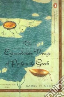 The Extraordinary Voyage of Pytheas the Greek libro in lingua di Cunliffe Barry