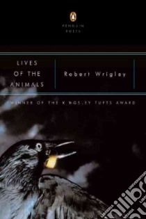 Lives of the Animals libro in lingua di Wrigley Robert