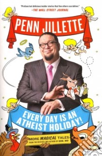 Every Day Is an Atheist Holiday! libro in lingua di Jillette Penn