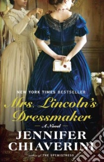 Mrs. Lincoln's Dressmaker libro in lingua di Chiaverini Jennifer