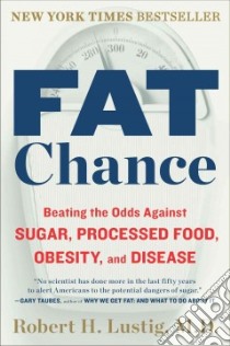 Fat Chance libro in lingua di Lustig Robert H. M.D.
