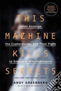This Machine Kills Secrets libro in lingua di Greenberg Andy