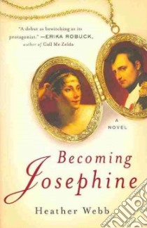 Becoming Josephine libro in lingua di Webb Heather