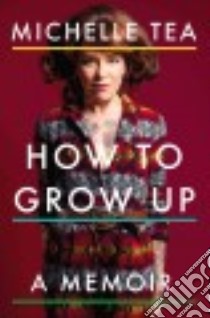How to Grow Up libro in lingua di Tea Michelle