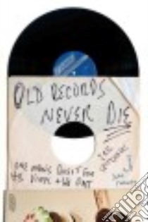 Old Records Never Die libro in lingua di Spitznagel Eric, Tweedy Jeff (FRW)