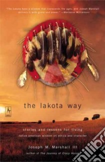 The Lakota Way libro in lingua di Marshall Joseph M. III