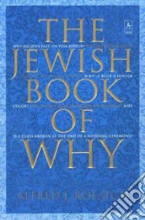 The Jewish Book of Why? libro in lingua di Kolatch Alfred J.