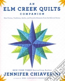 An Elm Creek Quilts Companion libro in lingua di Chiaverini Jennifer