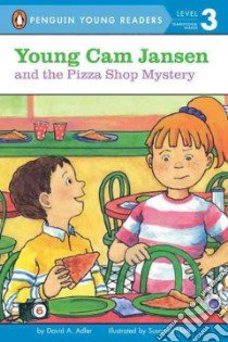 Young Cam Jansen and the Pizza Shop Mystery libro in lingua di Adler David A., Natti Susanna (ILT)
