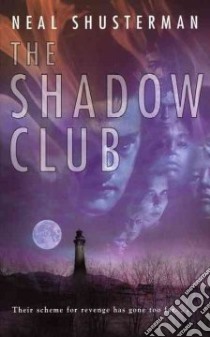 The Shadow Club libro in lingua di Shusterman Neal