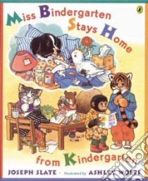 Miss Bindergarten Stays Home from Kindergarten libro in lingua di Slate Joseph, Wolff Ashley (ILT)