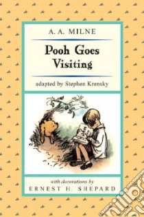 Pooh Goes Visiting libro in lingua di Krensky Stephen, Shepard Ernest H. (ILT), Milne A. A.