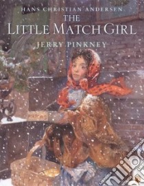 The Little Match Girl libro in lingua di Pinkney Jerry, Pinkney Jerry (ILT), Andersen Hans Christian
