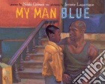 My Man Blue libro in lingua di Grimes Nikki, Lagarrigue Jerome (ILT)