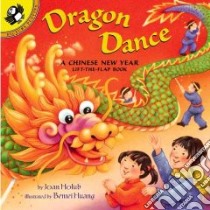 Dragon Dance a Chinese New Year libro in lingua di Holub Joan, Huang Benrei (ILT)