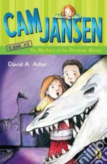 Cam Jansen and the Mystery of the Dinosaur Bones libro in lingua di Adler David A., Natti Susanna (ILT)