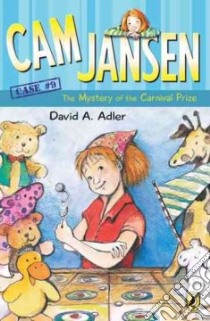Cam Jansen and the Mystery of the Carnival Prize libro in lingua di Adler David A., Natti Susanna (ILT)
